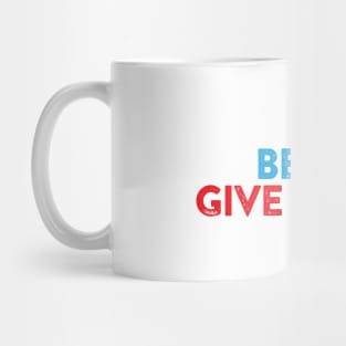 be cool, give blood Mug